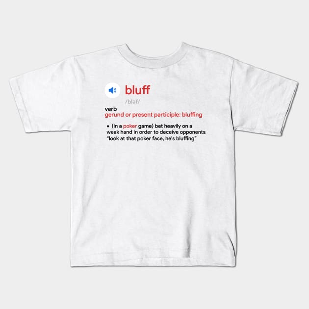 Bluffing Kids T-Shirt by Poker Day